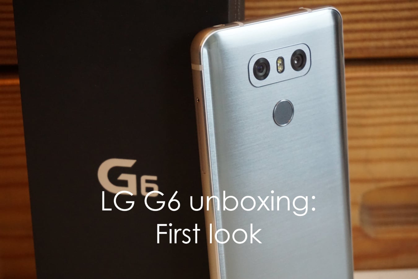 [Video] LG G6 unboxing: First look 5
