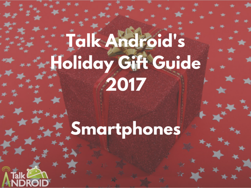 Holiday Gift Guide 2017: Best Android Smartphones 2