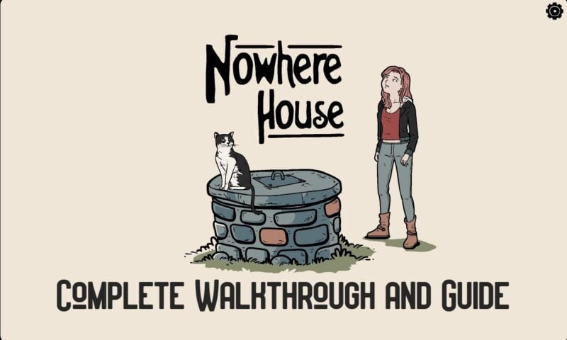 Nowhere House: Full Walkthrough and Guide 3