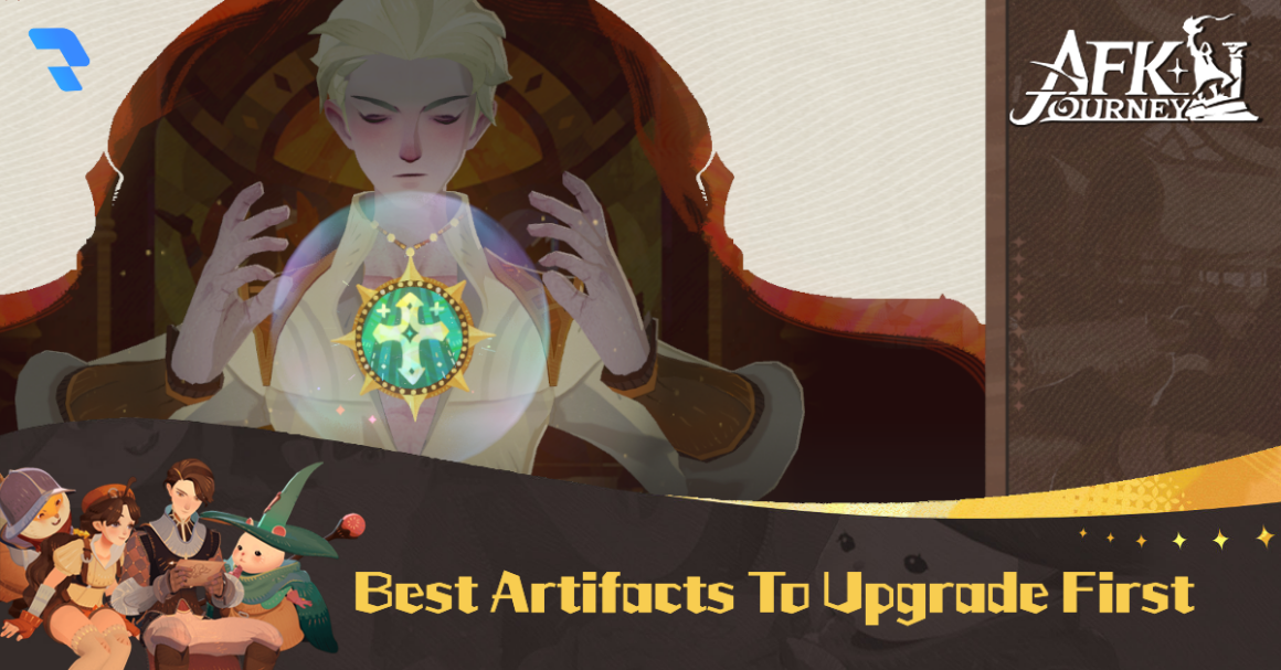 Best Artifacts to Upgrade First - AFK Journey (AFK2) - Talk Android