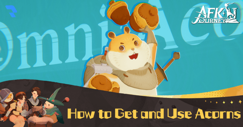 How to Get and Use Acorns (FI) - AFK Journey (AFK2)