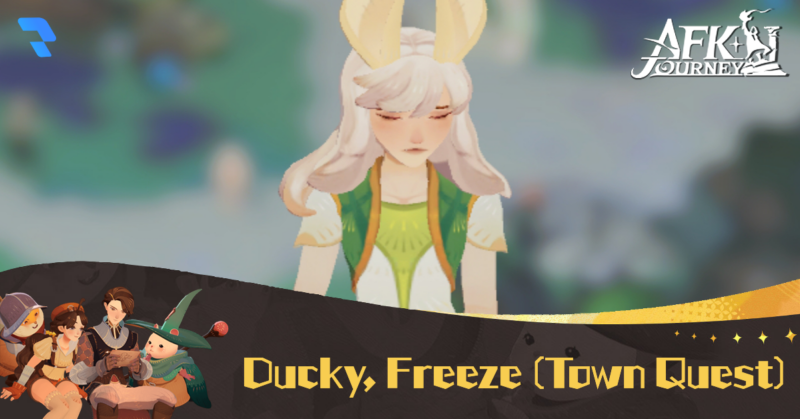 Ducky Freeze Town Quest guide - AFK Journey (AFK2)