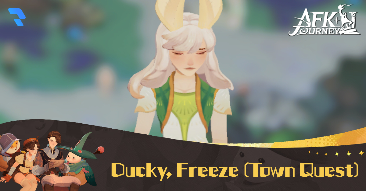Ducky Freeze Town Quest guide - AFK Journey (AFK2)