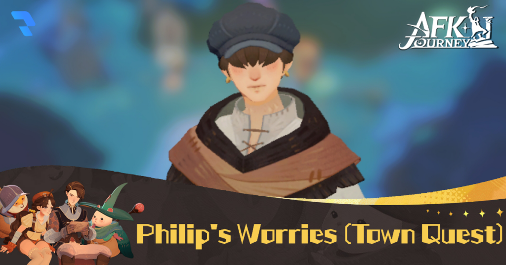 Philip's Worries Town Quest Guide - AFK Journey