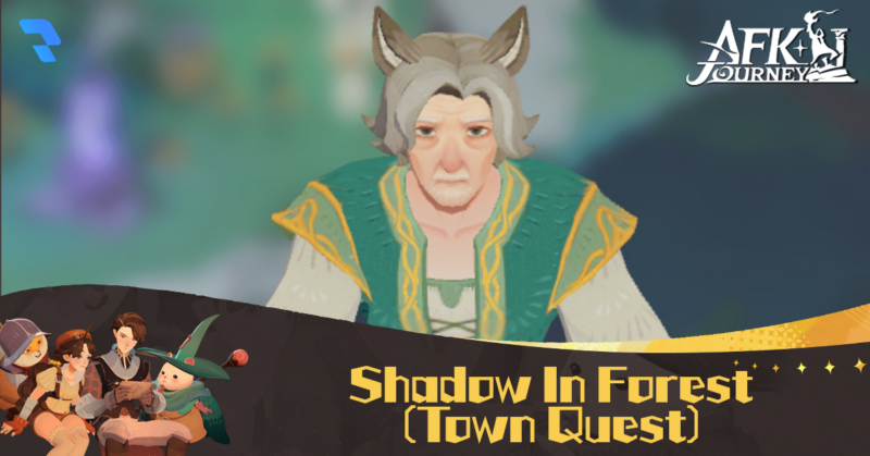 Shadow in forest side quest guide - AFK Journey