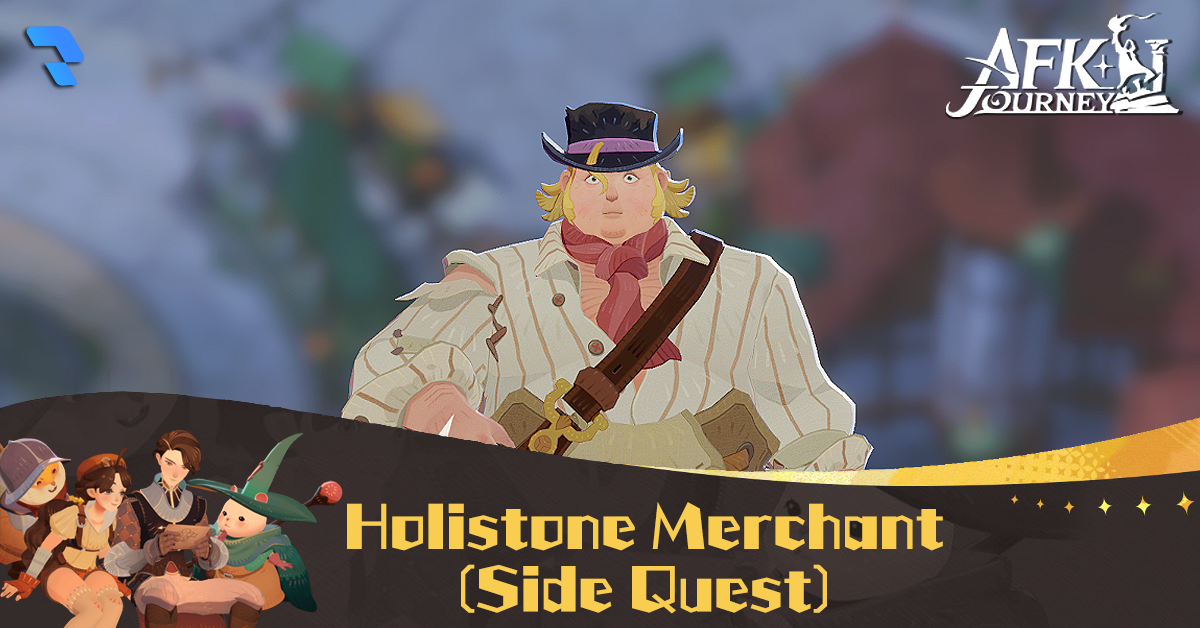 Holistone Merchant - Side Quest - AFK Journey