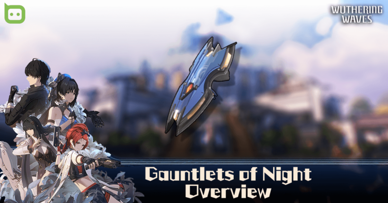 Wuthering Waves - Gauntlets of Night Feature