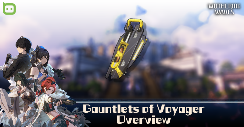 Wuthering Waves - Gauntlets of Voyager Feature
