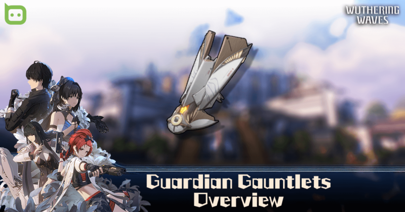 Wuthering Waves - Guardian Gauntlets Feature IMG