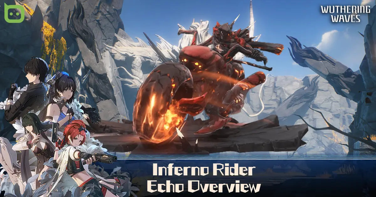 Inferno Rider Echo Overview - Wuthering Waves - Talk Android