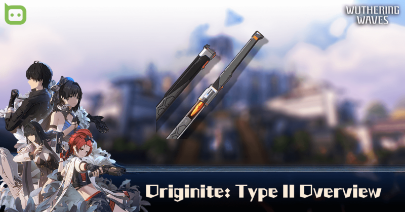 Wuthering Waves - Originite Type II Feature