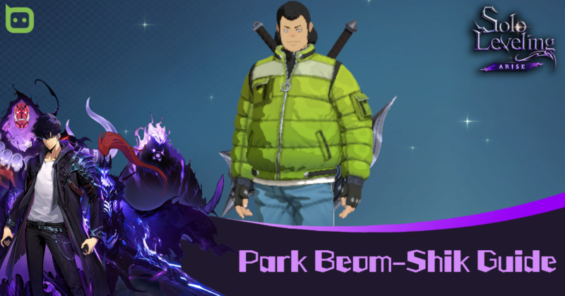 Park beom-shik guide - Solo Leveling Arise