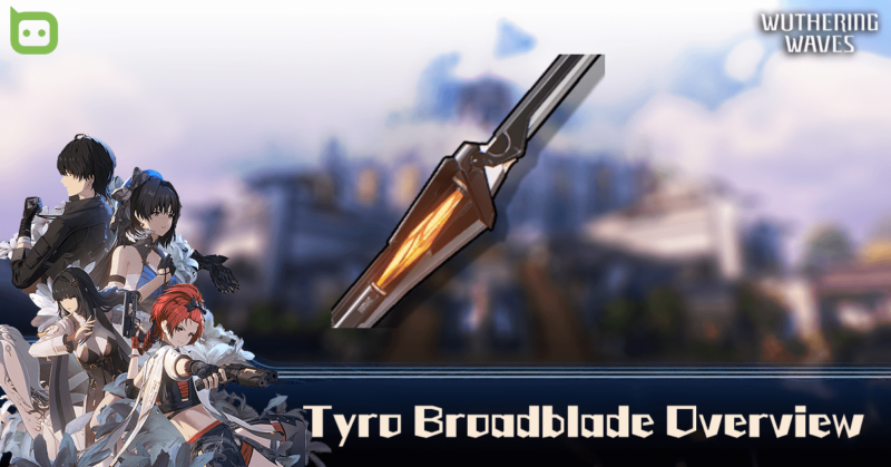 Wuthering Waves - Tyro Broadblade Feature