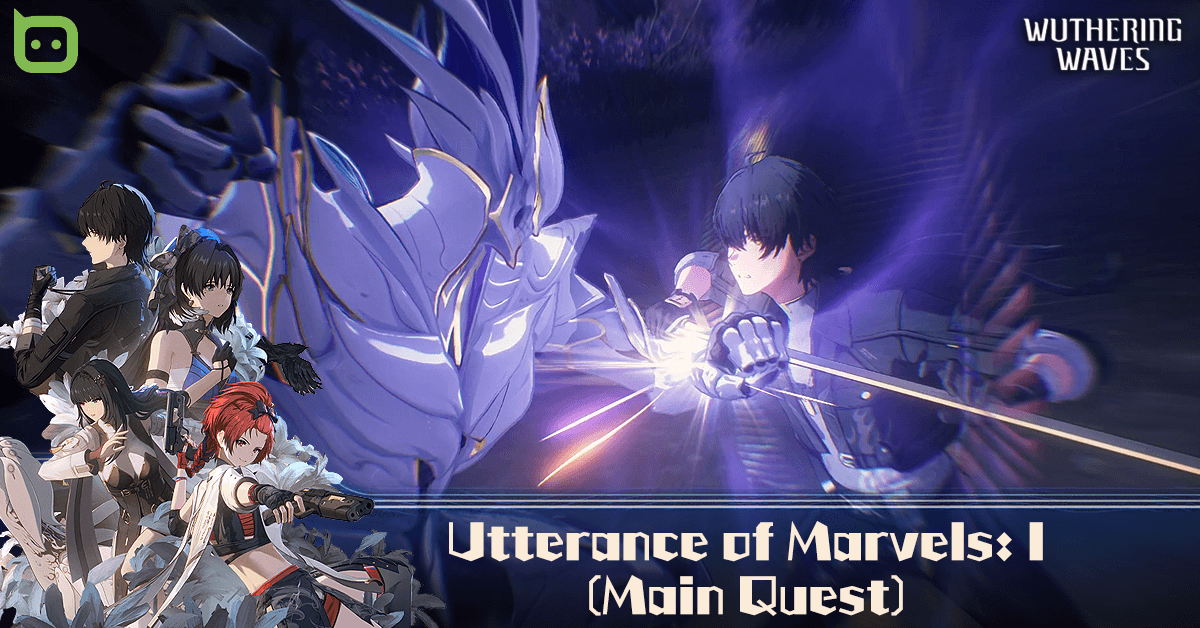 Wuthering Waves - Main Quest - Utterance of Marvels Featured IMG