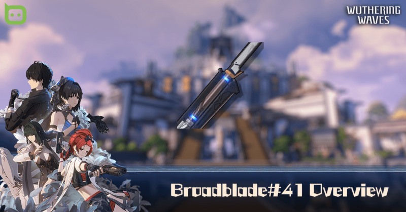 Broadblade#41 (Broadblade) Overview - Wuthering Waves 4