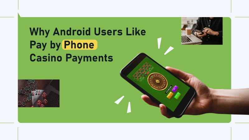 Why Android Users Like Pay by Phone Casino Payments in 2026 2